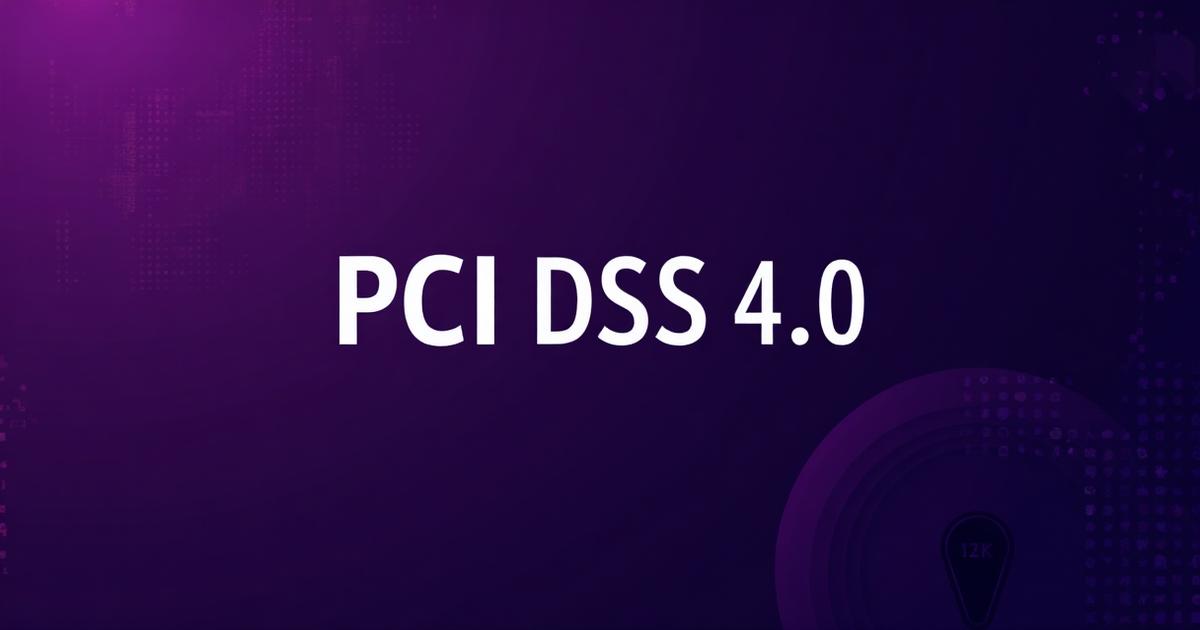Understanding PCI DSS 4.0: What's New and What You Need to Do